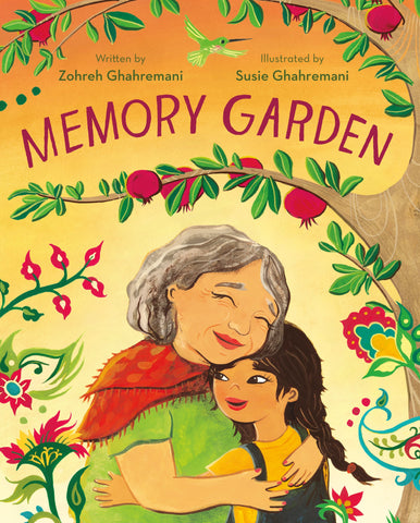 MEMORY GARDEN - Picture Book by Zohreh Ghahremani, illustrated by Susie Ghahremani
