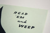 READ 'EM AND WEEP Letterpress Print by Susie Ghahremani / boygirlparty.com