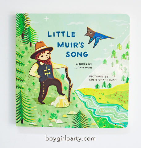 Little Muir's Song -- Children's Picture Board Book by John Muir, illustrated by Susie Ghahremani