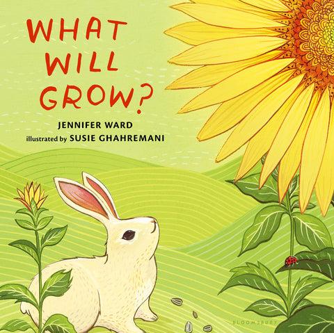 What Will Grow? -- Educational Picture Book by Jennifer Ward, illustrated by Susie Ghahremani